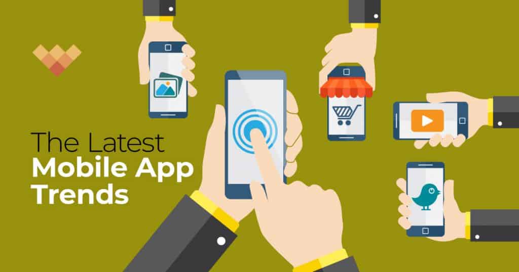 Mobile App Trends to Watch