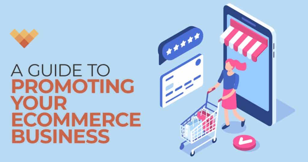A Guide to Promoting Your Ecommerce Business